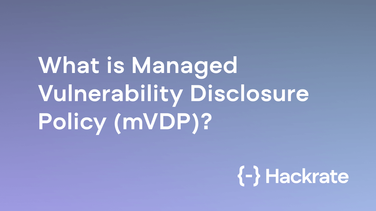 What is Managed Vulnerability Disclosure Policy (mVDP)?